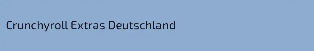 Crunchyroll Extras Deutschland
